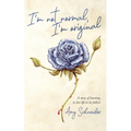 I'm Not Normal, I'm Original