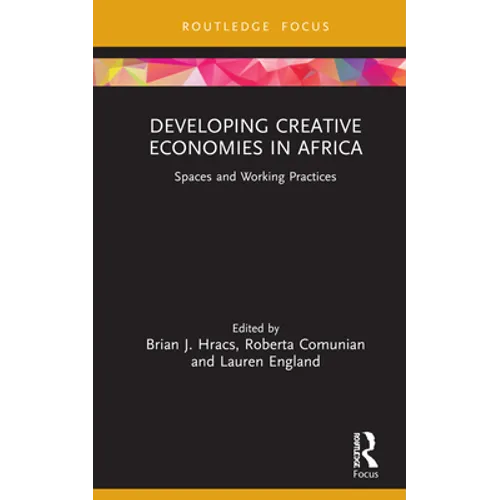 Developing Creative Economies in Africa: Spaces and Working Practices
