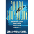 Societal Codependency: Subconsciously Driven Human Behavior and the State of World Society