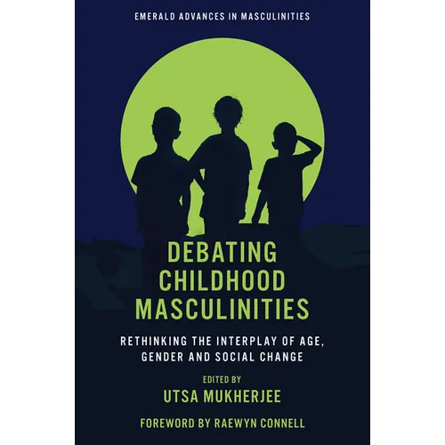 Debating Childhood Masculinities: Rethinking the Interplay of Age, Gender and Social Change
