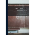 Heat and Its Workings