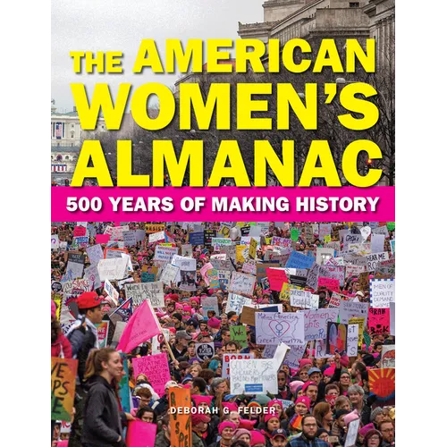 The American Women's Almanac: 500 Years of Making History