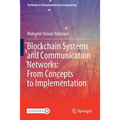 Blockchain Systems and Communication Networks: From Concepts to Implementation