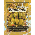 Amazing Bananas! Fun Facts, Photos, and Recipes with One of the World's Favorite Fruits