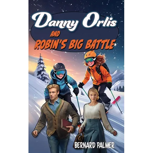 Danny Orlis and Robin's Big Battle