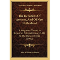 The DeForests Of Avesnes, And Of New Netherland: A Huguenot Thread In American Colonial History, 1494 To The Present Times (1900)