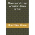 Gerrymandering: America's Coup D'état