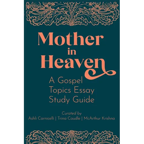 Mother in Heaven: A Gospel Topics Essay Study Guide