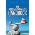 The Perimenopause Handbook: What Every Women Needs to Know About the Transition from Perimenopause into Menopause