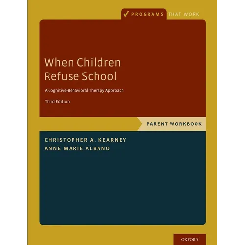 When Children Refuse School: Parent Workbook
