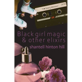 Black girl magic & other elixirs