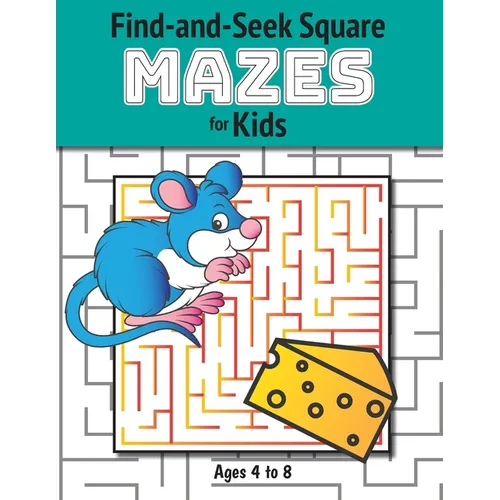 Find-and-Seek Square Mazes for Kids: (Ages 4-8) Maze Activity Workbook