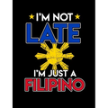 I'm Not Late I'm Just A Filipino: Funny Filipino Quotes and Pun Themed College Ruled Composition Notebook