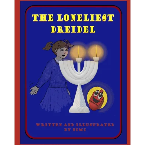 The Loneliest Dreidel: A Chanukah Story