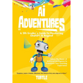 AI Adventures: Unlock the Power of Artificial Intelligence to Transform Your Learning Experience