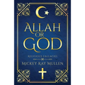 Allah Or God: Religious Fallacies