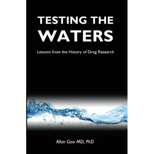 Testing the Waters: Lessons from the History of Drug Research