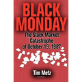 Black Monday: The Stock Market Catastrophe of October 19, 1987