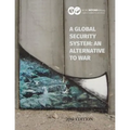 A Global Security System: An Alternative to War: 2016 Edition
