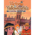 Victoria and Yellowknife's Big Canadian Adventure: A Children's Educational Story about Canada's Capitals in their Provinces and Territories