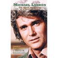 Michael Landon: THE CAREER AND ARTISTRY OF A TELEVISION GENIUS (hardback)