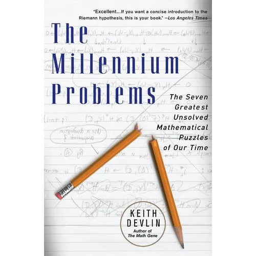 The Millennium Problems: The Seven Greatest Unsolved Mathematical Puzzles of Our Time
