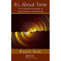 It's About Time: The Competitive Advantage of Quick Response Manufacturing [With CDROM]