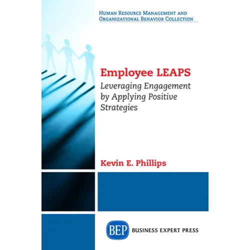 Employee LEAPS: Leveraging Engagement by Applying Positive Strategies