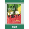 Young Money: 4 Proven Actions to Design Your Wealth While You Still Can [16 Pt Large Print Edition]