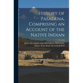 History of Pasadena, Comprising an Account of the Native Indian