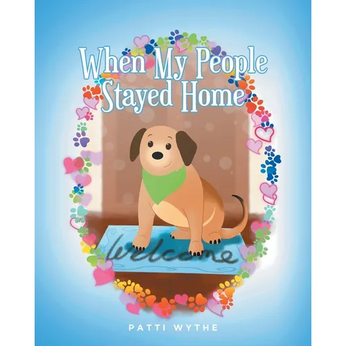 When My People Stayed Home: A Dog's Eye View of the Pandemic