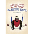 Galaxy The Gigantic Gorilla: A great way to learn about the letter "G"!