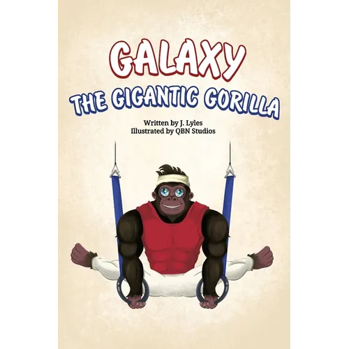 Galaxy The Gigantic Gorilla: A great way to learn about the letter "G"!