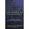 Satisfaction Guaranteed: A Future and a Hope for Same-Sex Attracted Christians