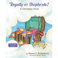 Royalty or Shepherds?: A Christmas Story
