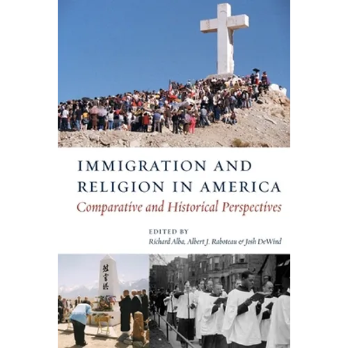 Immigration and Religion in America: Comparative and Historical Perspectives