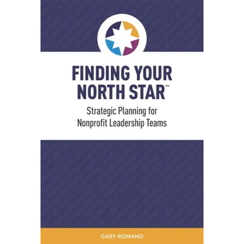 Finding Your North Star: A practical, successful approach for nonprofit strategic planning