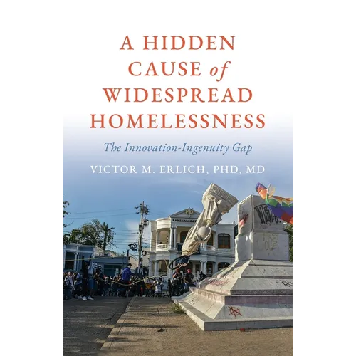 A Hidden Cause of Widespread Homelessness: The Innovation-Ingenuity Gap