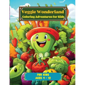Veggie Wonderland: Coloring Adventures for Kids