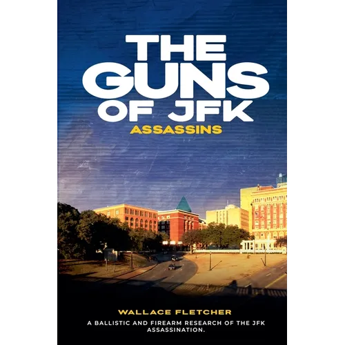 The Guns of JFK Assassins
