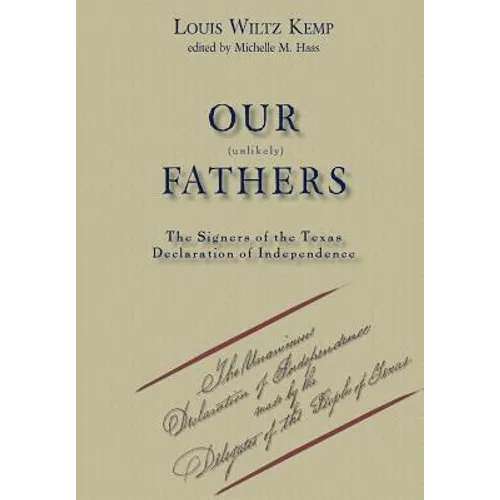 Our Unlikely Fathers: The Signers of the Texas Declaration of Independence