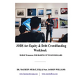 Jobs Act Equity & Debt Crowdfunding Workbook: 90-Day Workbook For Raising Up to $1M Dollars
