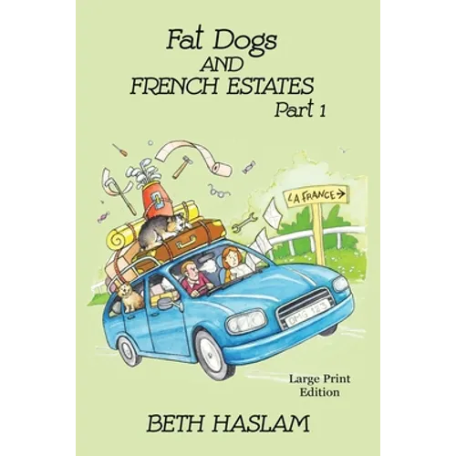 Fat Dogs and French Estates, Part 1 - LARGE PRINT