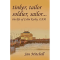 Tinker, Tailor, Soldier Sailor...: The Life of Colin Kerby, OAM