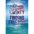 Losing Liberty Finding Freedom