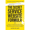 The Secret Service Website Formula: 3 Steps to a Lead Machine Website for Small Skill-or-Service Business Owners, their Web Designers & Content Creato