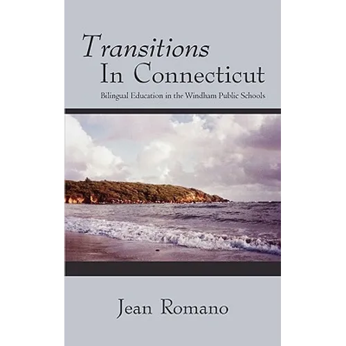 Transitions in Connecticut: Bilingual Education in the Windham Public Schools