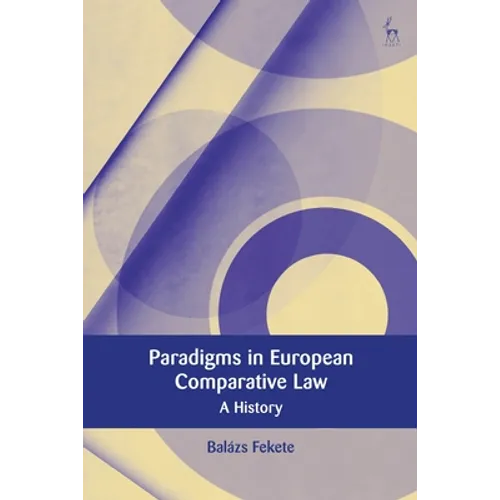 Paradigms in Modern European Comparative Law: A History