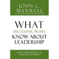 What Successful People Know about Leadership: Advice from America's #1 Leadership Authority