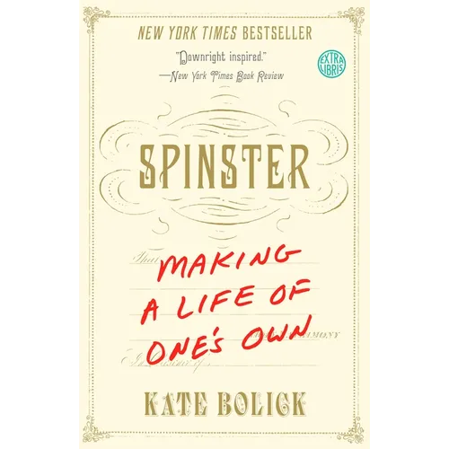 Spinster: Making a Life of One's Own